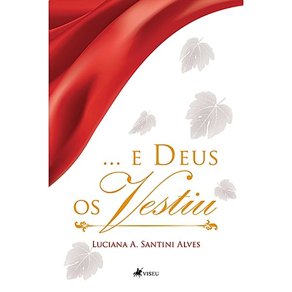 ...E Deus os vestiu, Luciana A. Santini Alves