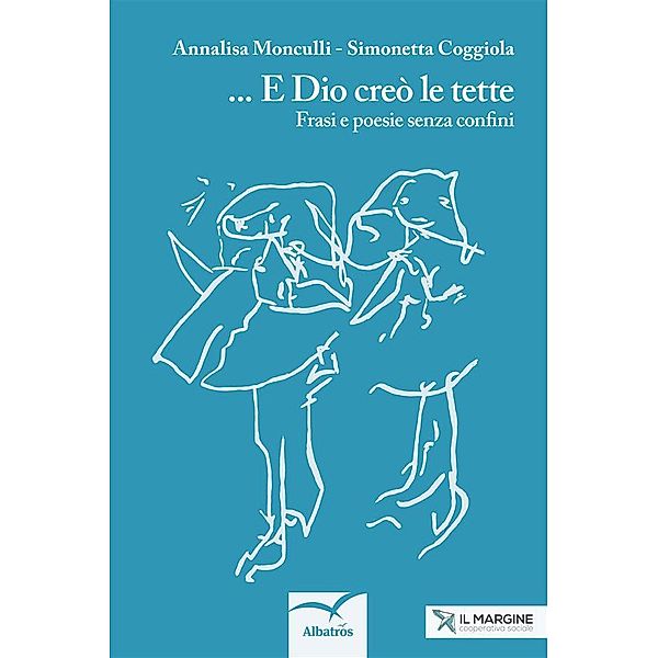 E Dio creò le tette, Annalisa Monculli, Simonetta Coggiola