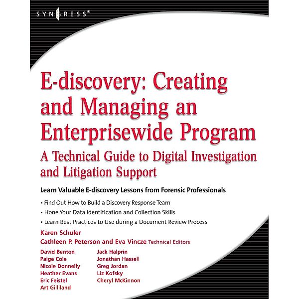 E-discovery: Creating and Managing an Enterprisewide Program, Karen A. Schuler