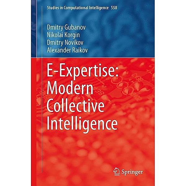 E-Expertise: Modern Collective Intelligence, Dmitry Gubanov, Nikolai Korgin, Dmitry Novikov