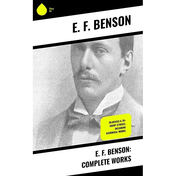 E. F. Benson: Complete Works, E. F. Benson