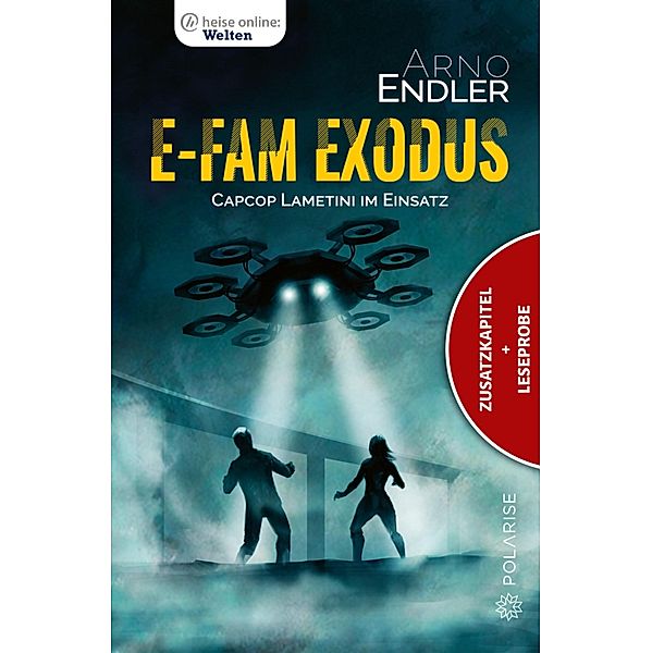 E-Fam Exodus (Zusatzkapitel & Leseprobe) / heise online: Welten, Arno Endler