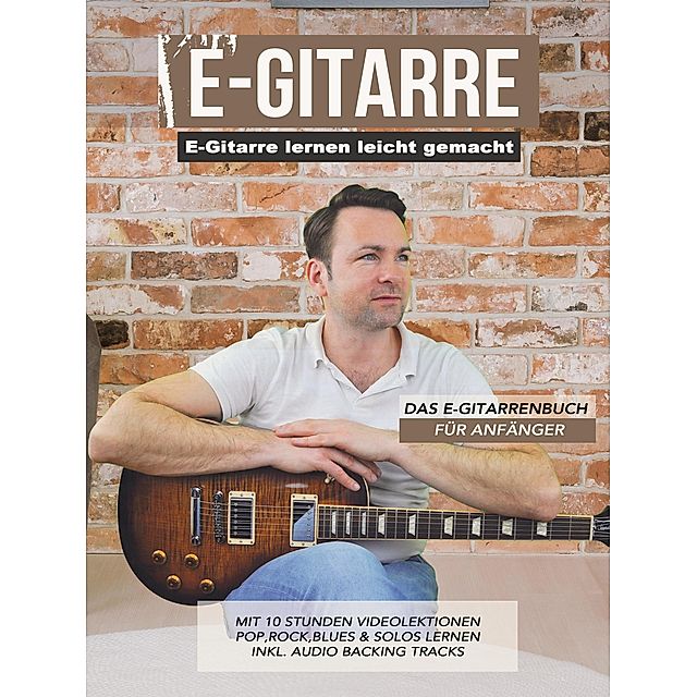 E-Gitarre lernen leicht gemacht - Das E-Gitarrenbuch für Anfänger |  Weltbild.at