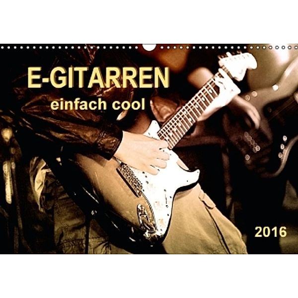 E-Gitarren - einfach cool (Wandkalender 2016 DIN A3 quer), Peter Roder