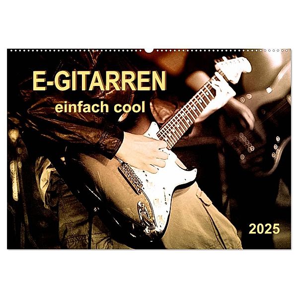 E-Gitarren - einfach cool (Wandkalender 2025 DIN A2 quer), CALVENDO Monatskalender, Calvendo, Peter Roder