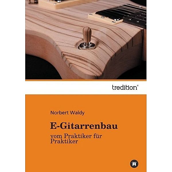 E-Gitarrenbau, Norbert Waldy