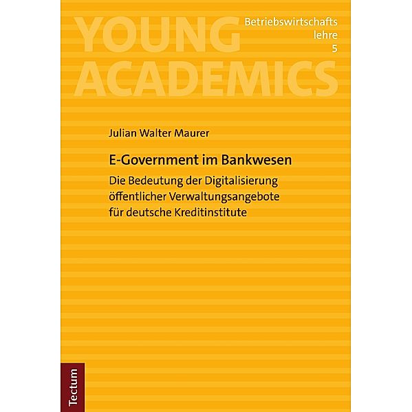 E-Government im Bankwesen / Young Academics: Betriebswirtschaftslehre Bd.5, Julian Walter Maurer