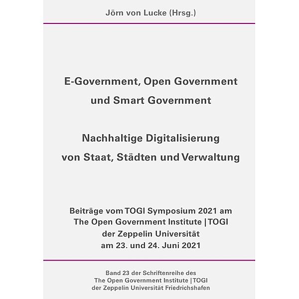 E-Government, Open Government und Smart Government - Nachhaltige Digitalisierung von Staat, Städten und Verwaltung, Jörn von Lucke