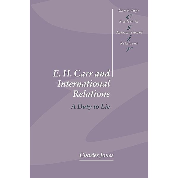 E. H. Carr and International Relations, Charles Jones