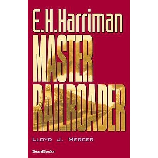E.H. Harriman, Lloyd J. Mercer