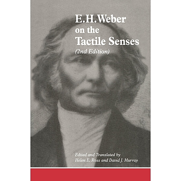 E.H. Weber On The Tactile Senses, E. H. Weber