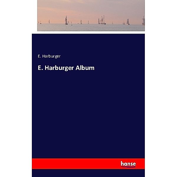 E. Harburger Album, E. Harburger
