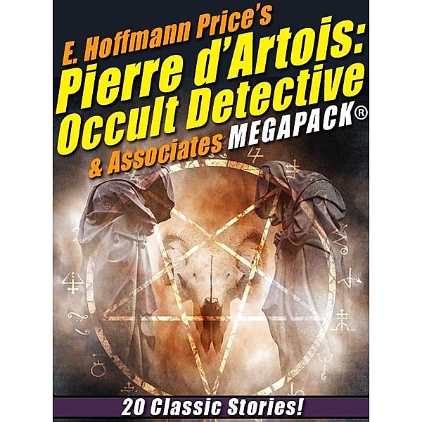 E. Hoffmann Price's Pierre d'Artois: Occult Detective & Associates MEGAPACK® / Wildside Press, E. Hoffmann Price
