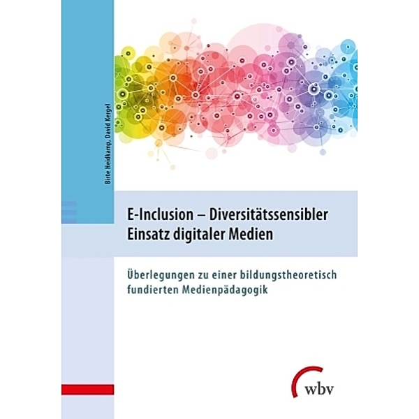 E-Inclusion - Diversitätssensibler Einsatz digitaler Medien, Birte Heidkamp, David Kergel