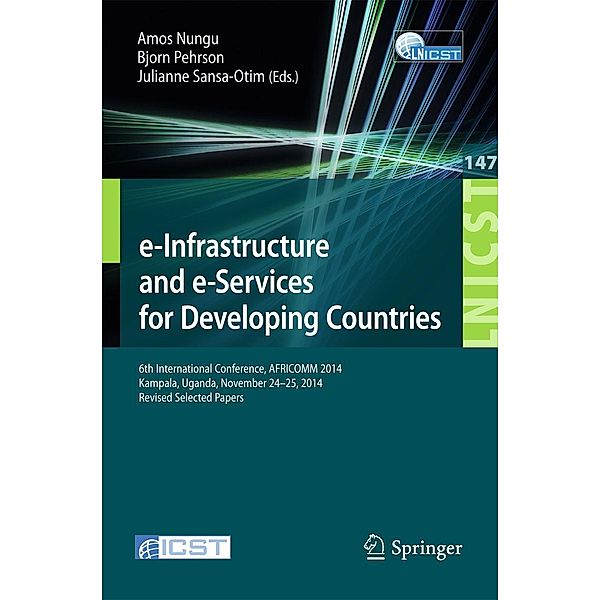 e-Infrastructure and e-Services for Developing Countries / Lecture Notes of the Institute for Computer Sciences, Social Informatics and Telecommunications Engineering Bd.147