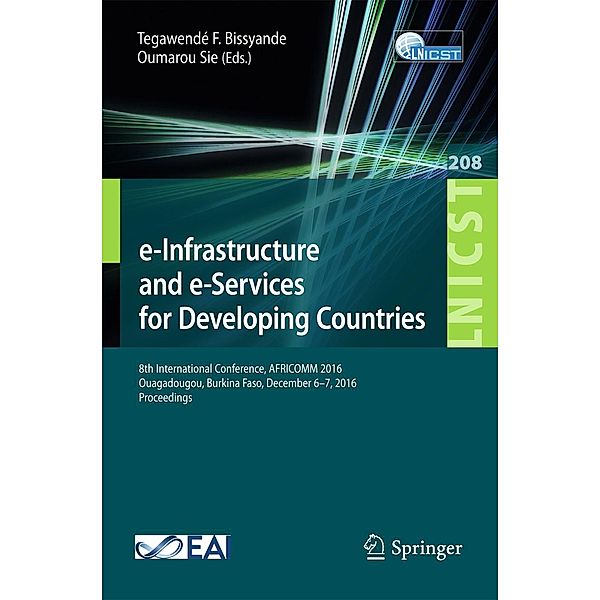 e-Infrastructure and e-Services for Developing Countries / Lecture Notes of the Institute for Computer Sciences, Social Informatics and Telecommunications Engineering Bd.208