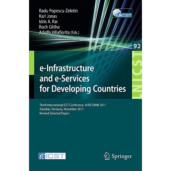 e-Infrastructure and e-Services for Developing Countries / Lecture Notes of the Institute for Computer Sciences, Social Informatics and Telecommunications Engineering Bd.92