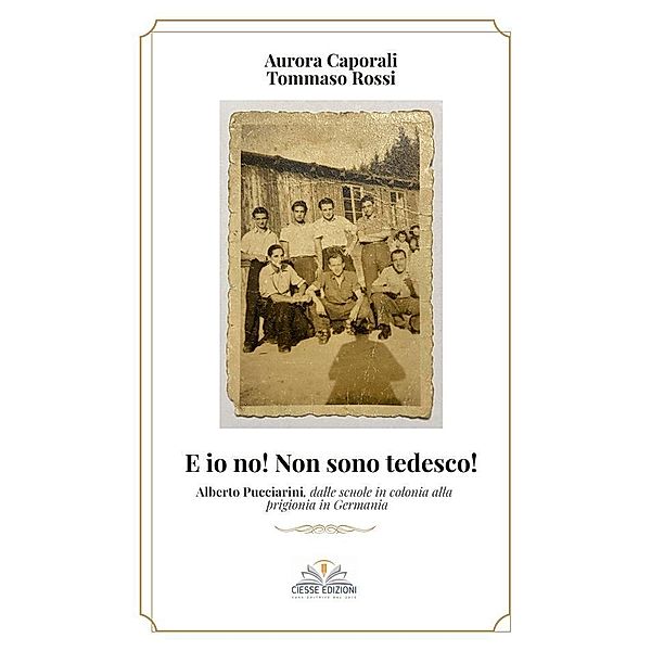 E io no! Non sono tedesco! / Le nostre guerre, Tommaso Rossi, Aurora Caporali