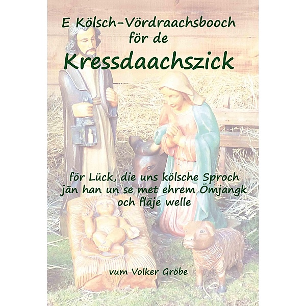 E Kölsch-Vördraachsbooch Kressdaachszick, Volker Gröbe