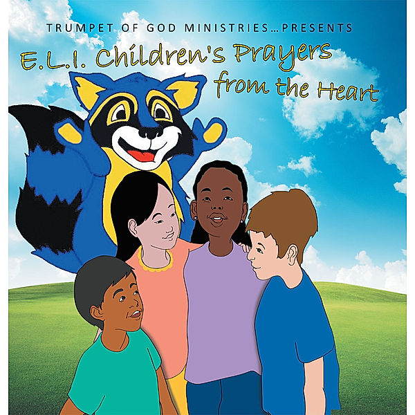 E.L.I. Children's Prayers from the Heart, Trumpet of God Ministries
