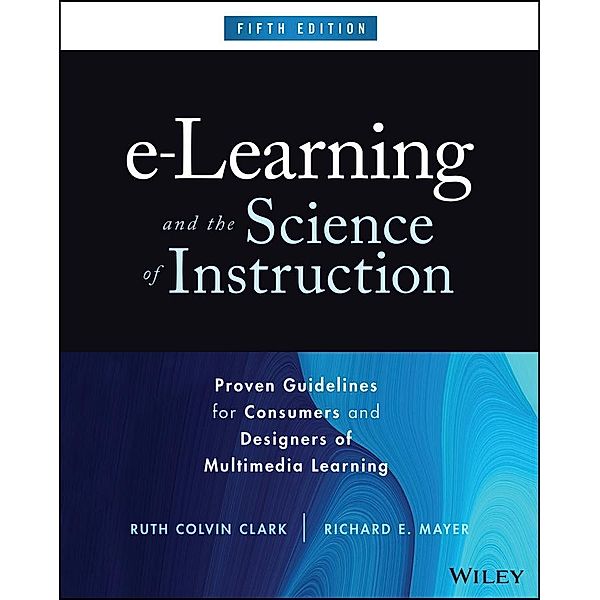 e-Learning and the Science of Instruction, Ruth C. Clark, Richard E. Mayer