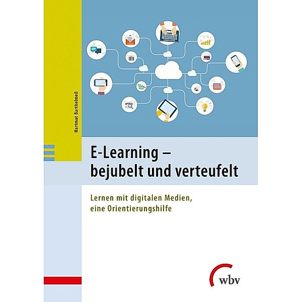 E-Learning - bejubelt und verteufelt, Hartmut Barthelmeß