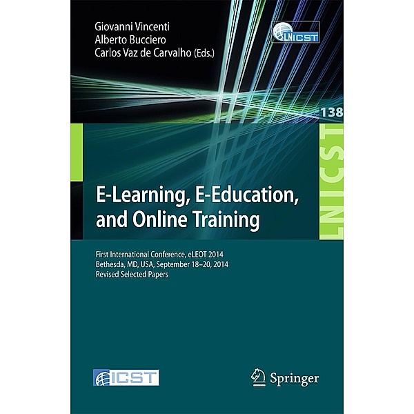 E-Learning, E-Education, and Online Training / Lecture Notes of the Institute for Computer Sciences, Social Informatics and Telecommunications Engineering Bd.138