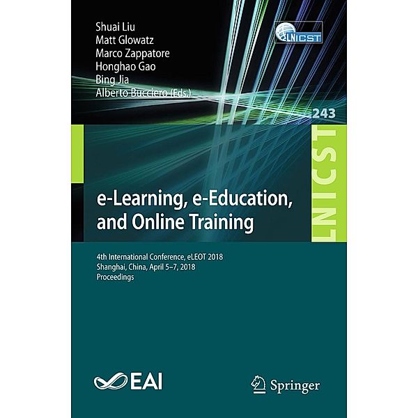 e-Learning, e-Education, and Online Training / Lecture Notes of the Institute for Computer Sciences, Social Informatics and Telecommunications Engineering Bd.243