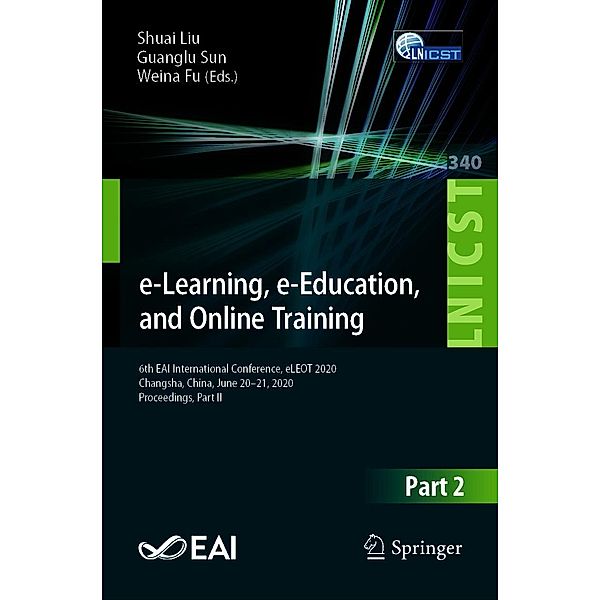 e-Learning, e-Education, and Online Training / Lecture Notes of the Institute for Computer Sciences, Social Informatics and Telecommunications Engineering Bd.340