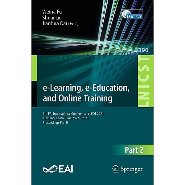 e-Learning, e-Education, and Online Training / Lecture Notes of the Institute for Computer Sciences, Social Informatics and Telecommunications Engineering Bd.390