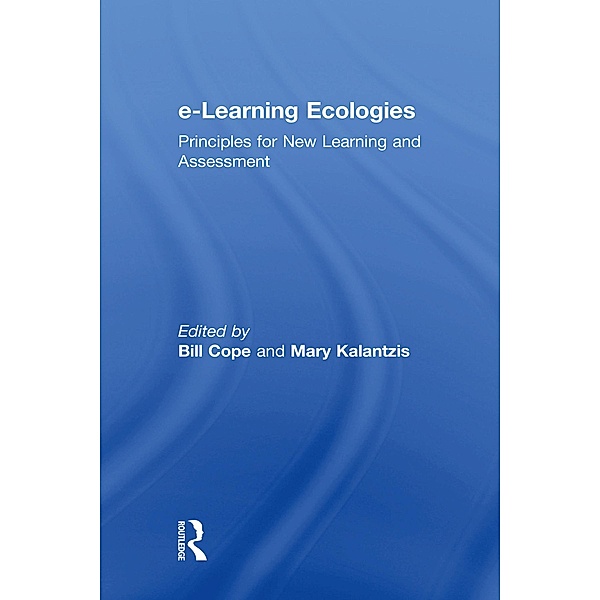 e-Learning Ecologies, Bill Cope, Mary Kalantzis