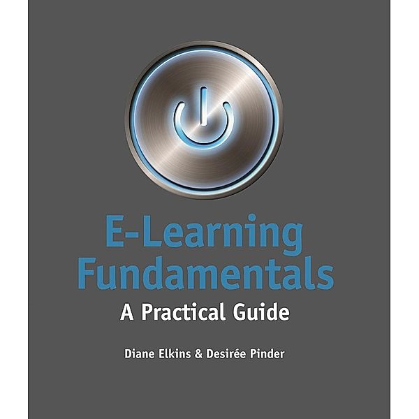 E-Learning Fundamentals, Diane Elkins, Desiree Pinder
