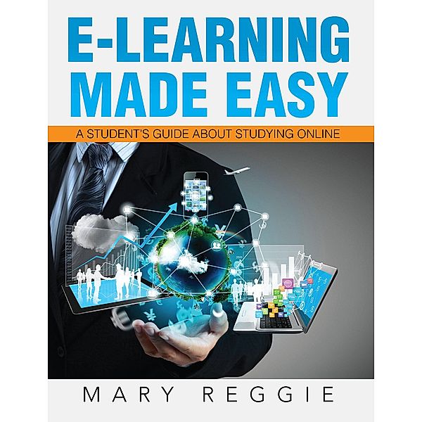 E-Learning Made Easy, Mary Reggie