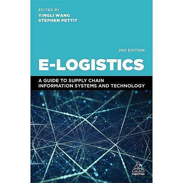 E-Logistics: Managing Digital Supply Chains for Competitive Advantage, Yingli Wang, Stephen Pettit