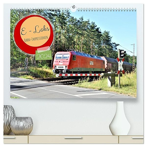 E-Loks - Bahn-Impressionen (hochwertiger Premium Wandkalender 2024 DIN A2 quer), Kunstdruck in Hochglanz, Günther Klünder