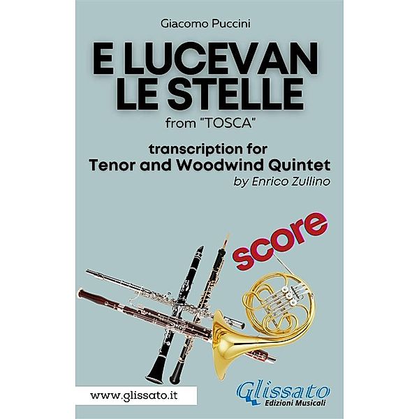 E lucevan le stelle - Tenor & Woodwind Quintet (SCORE) / E lucevan le stelle - Tenor & Woodwind Quintet Bd.8, Giacomo Puccini, A Cura Di Enrico Zullino