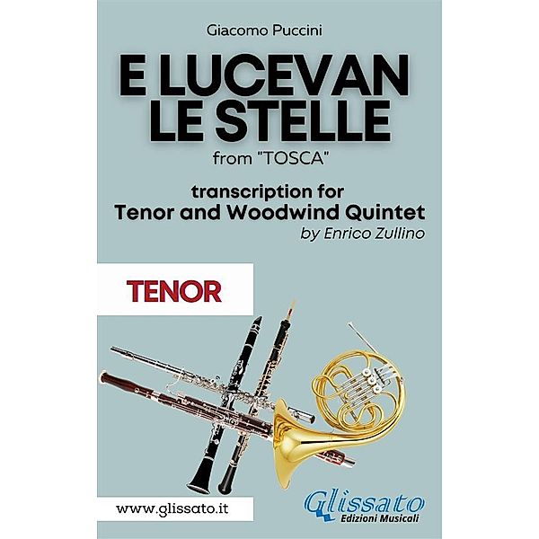 E lucevan le stelle - Tenor & Woodwind Quintet (Tenor part) / E lucevan le stelle - Tenor & Woodwind Quintet Bd.1, Giacomo Puccini, A Cura Di Enrico Zullino