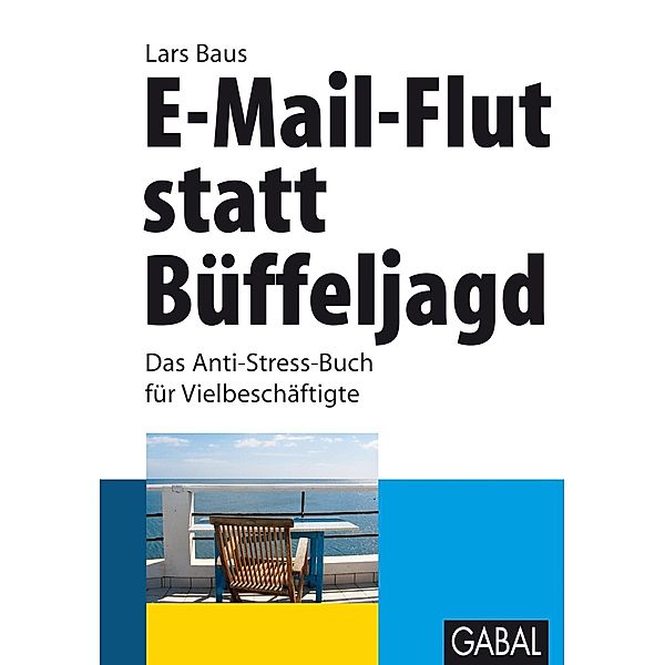 E-Mail-Flut statt Büffeljagd / Whitebooks, Lars Baus