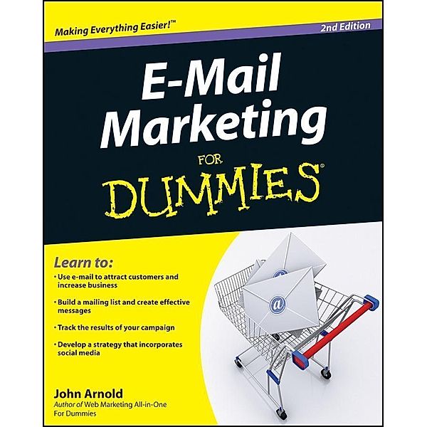 E-Mail Marketing For Dummies, John Arnold