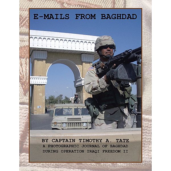 E-Mails from Baghdad, Captain Timothy A. Tate