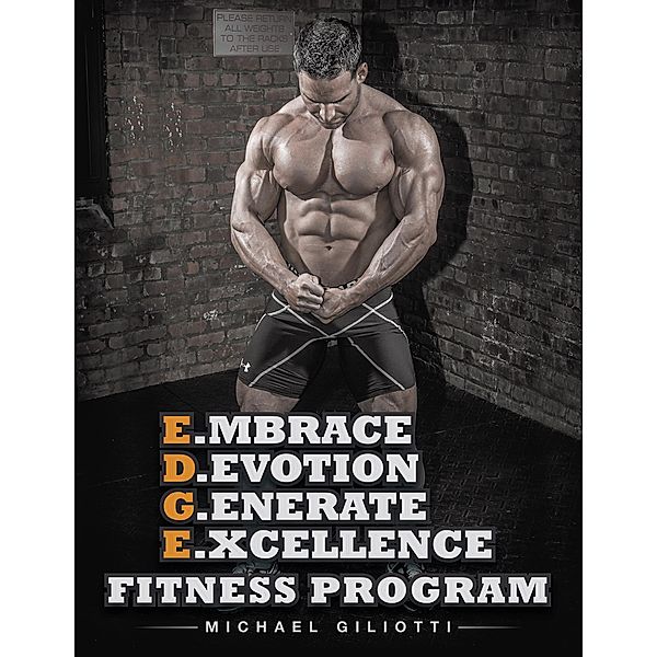 E.Mbrace D.Evotion G.Enerate E.Xcellence Fitness Program, Michael Giliotti