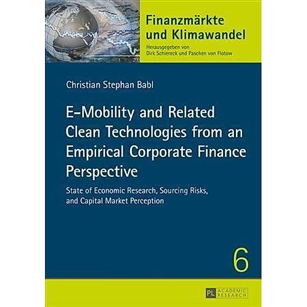 E-Mobility and Related Clean Technologies from an Empirical Corporate Finance Perspective, Christian Babl