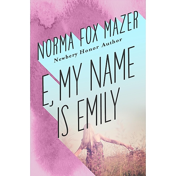 E, My Name Is Emily / My Name Is, Norma Fox Mazer