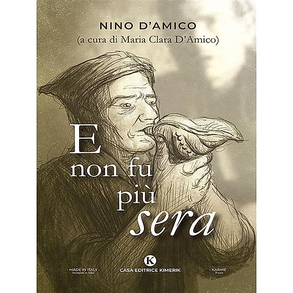 E non fu più sera, Nino D'Amico (a cura di Maria Clara D'Amico)