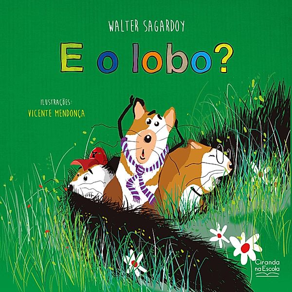 E o lobo? / Ciranda na Escola, Walter Sagardoy