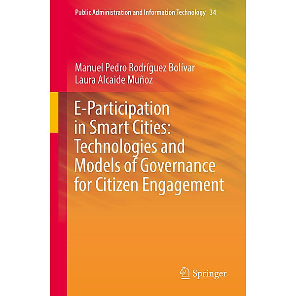 E-Participation in Smart Cities: Technologies and Models of Governance for Citizen Engagement, Manuel Pedro Rodríguez Bolívar, Laura Alcaide Muñoz