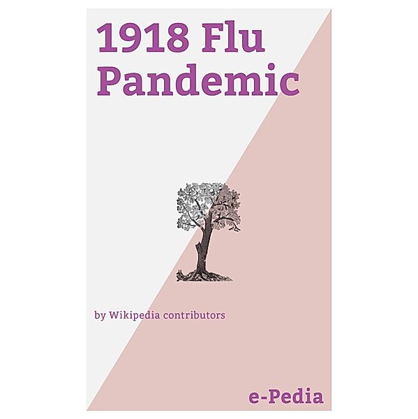 e-Pedia: 1918 Flu Pandemic / e-Pedia, Wikipedia contributors