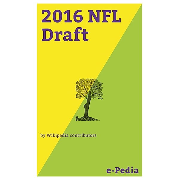 e-Pedia: 2016 NFL Draft / e-Pedia, Wikipedia contributors