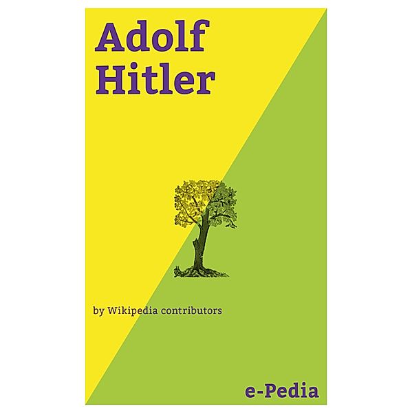 e-Pedia: Adolf Hitler / e-Pedia, Wikipedia contributors