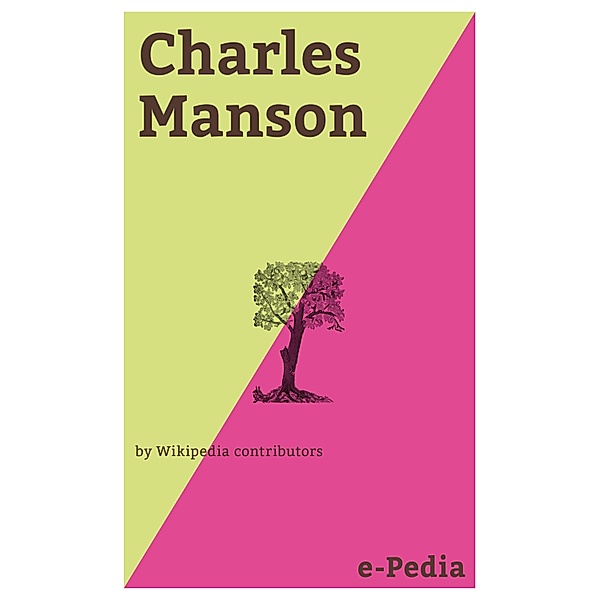 e-Pedia: Charles Manson / e-Pedia, Wikipedia contributors